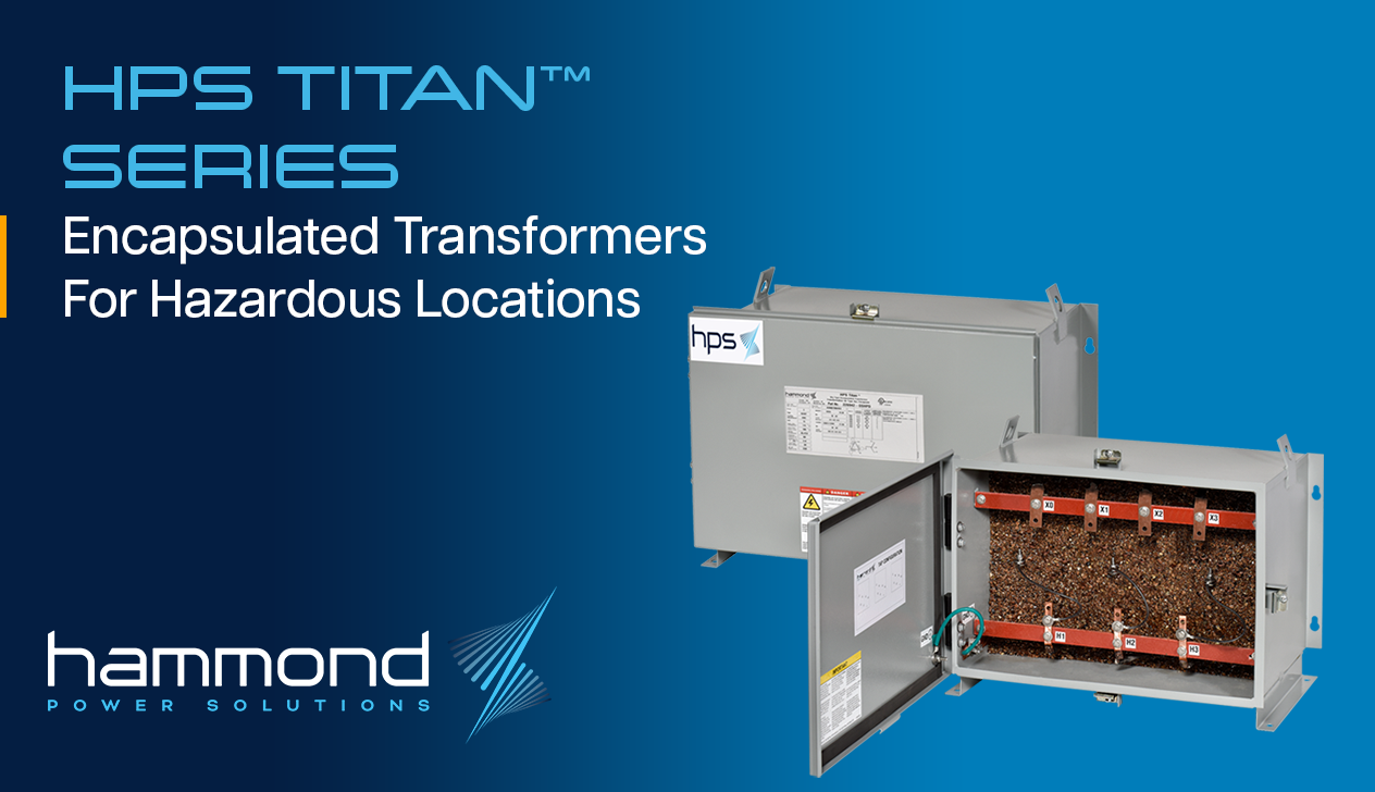 Hammond Power Solutions Titan Series Encapsulated Transformers for Harsh Environments